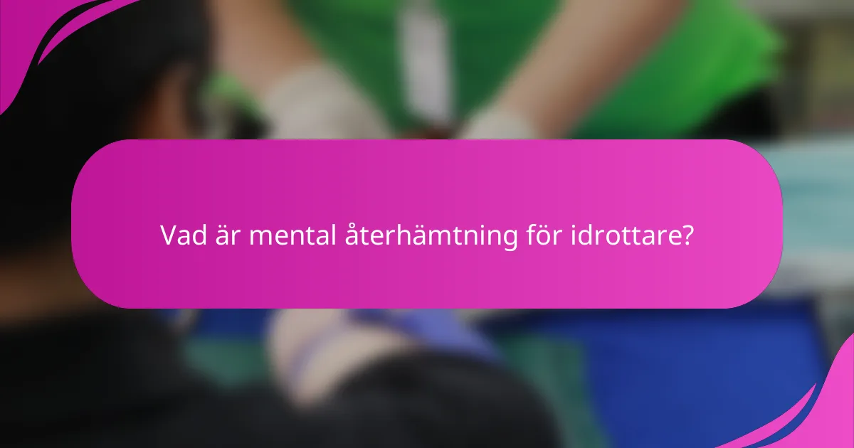 Vad är mental återhämtning för idrottare?