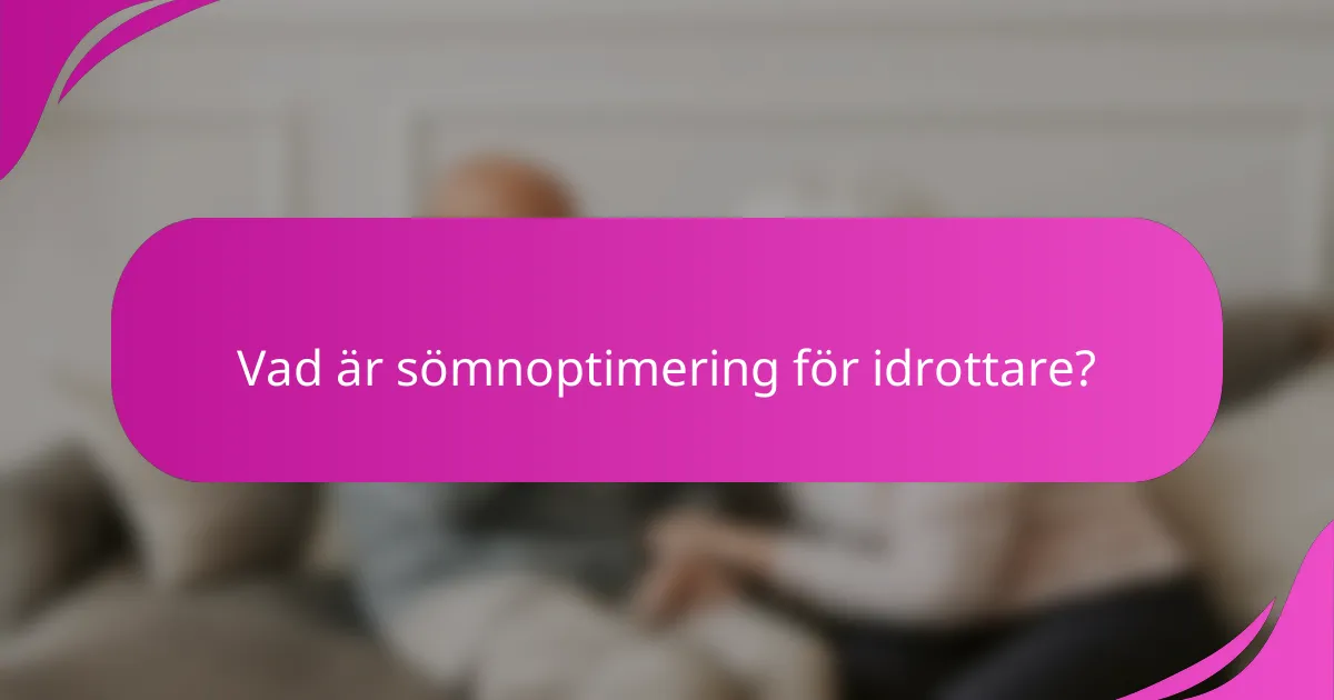 Vad är sömnoptimering för idrottare?