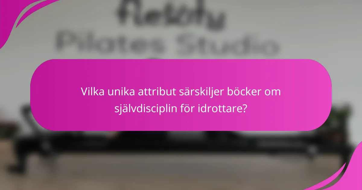 Vilka unika attribut särskiljer böcker om självdisciplin för idrottare?